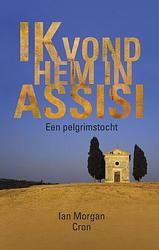 Foto van Ik vond hem in assisi - ian morgan cron - ebook (9789043522427)