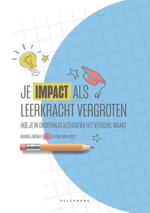 Foto van Je impact als leerkracht vergroten - annick jehaes, liesbet moortgat - paperback (9789463372251)