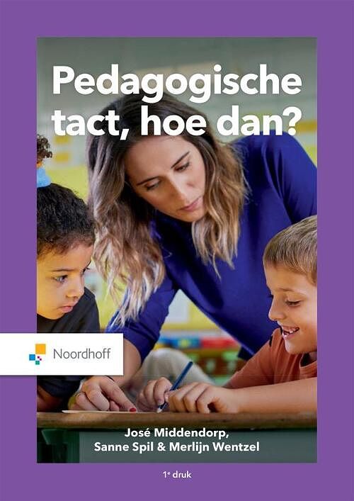 Foto van Pedagogische tact, hoe dan? - josé middendorp, merlijn wentzel, sanne spil - paperback (9789001279608)