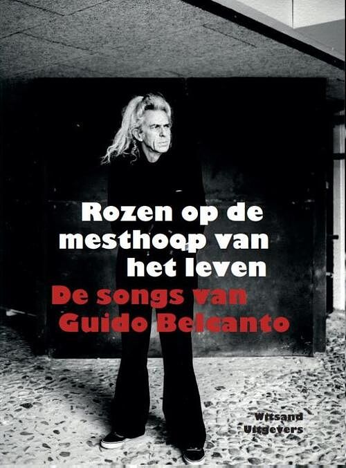 Foto van Rozen op de mesthoop van het leven - guido belcanto - hardcover (9789493292246)