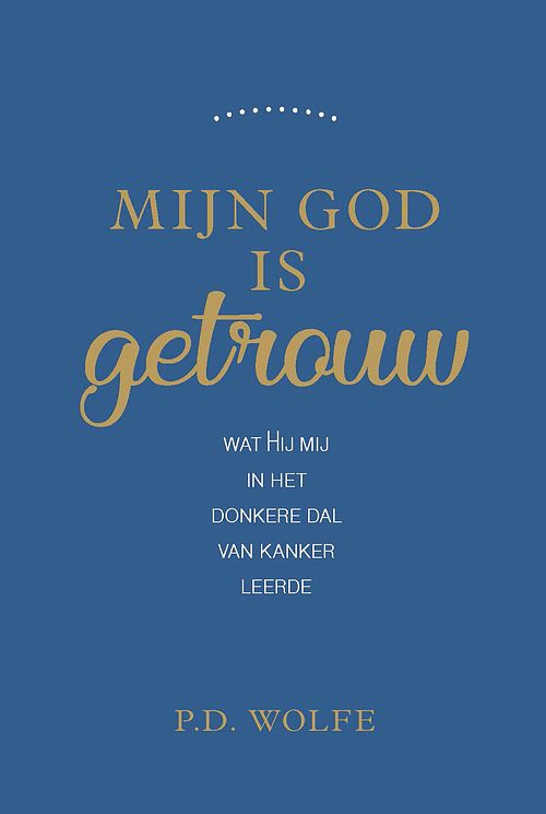 Foto van Mijn god is getrouw - paul d wolfe - ebook (9789087181512)