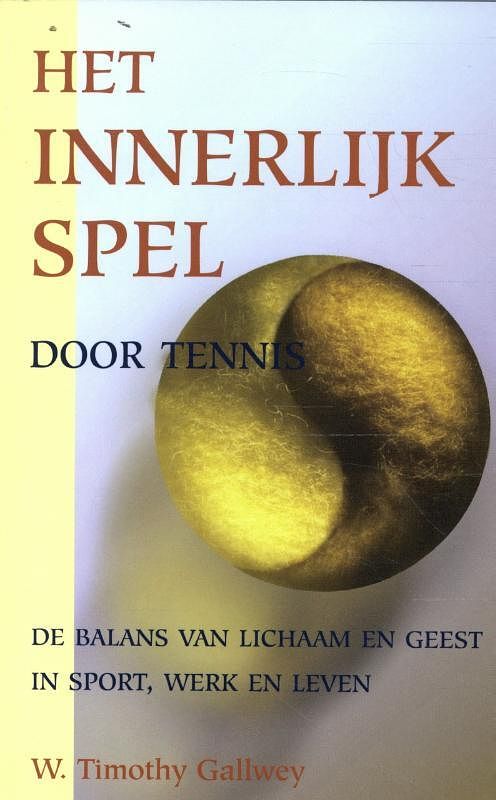 Foto van Het innerlijke spel door tennis - w. timothy gallway - paperback (9789038928470)