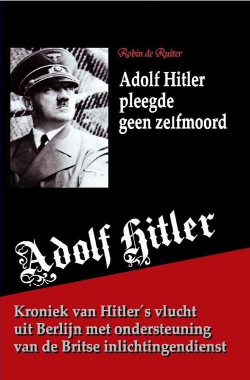 Foto van Adolf hitler pleegde geen zelfmoord - robin de ruiter - ebook (9789402175103)