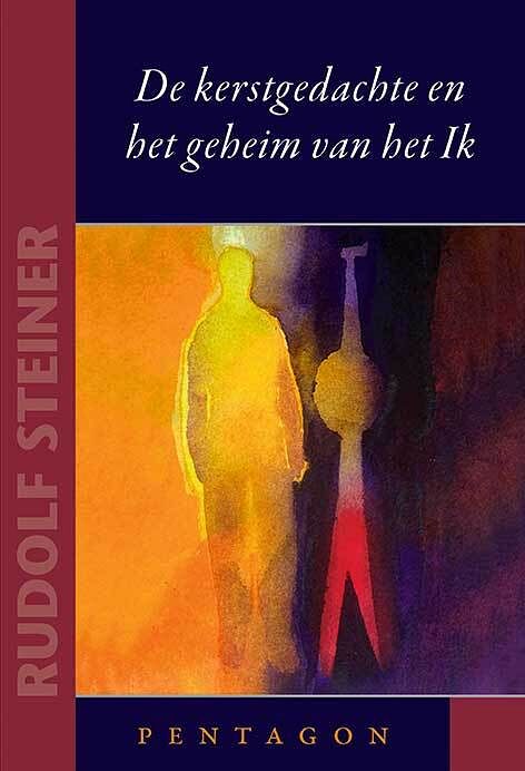 Foto van De kerstgedachte en het geheim van het ik - rudolf steiner - paperback (9789492462787)