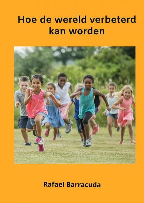 Foto van Hoe de wereld verbeterd kan worden - rafael barracuda - paperback (9789464487589)