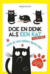 Foto van Doe en denk als een kat voor kids - stéphane garnier - hardcover (9789021579054)