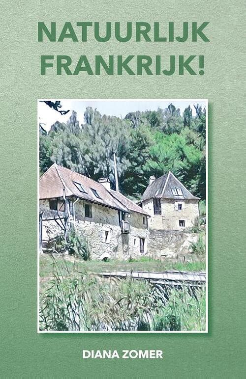 Foto van Natuurlijk frankrijk! - diana zomer - paperback (9789083237718)