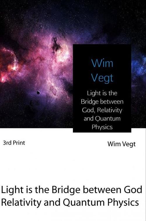 Foto van Light is the bridge between god, relativity and quantum physics - wim vegt - ebook