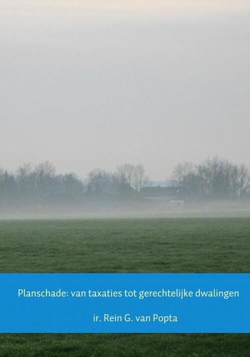 Foto van Planschade: van taxaties tot gerechtelijke dwalingen - rein g. van popta - paperback (9789402161168)