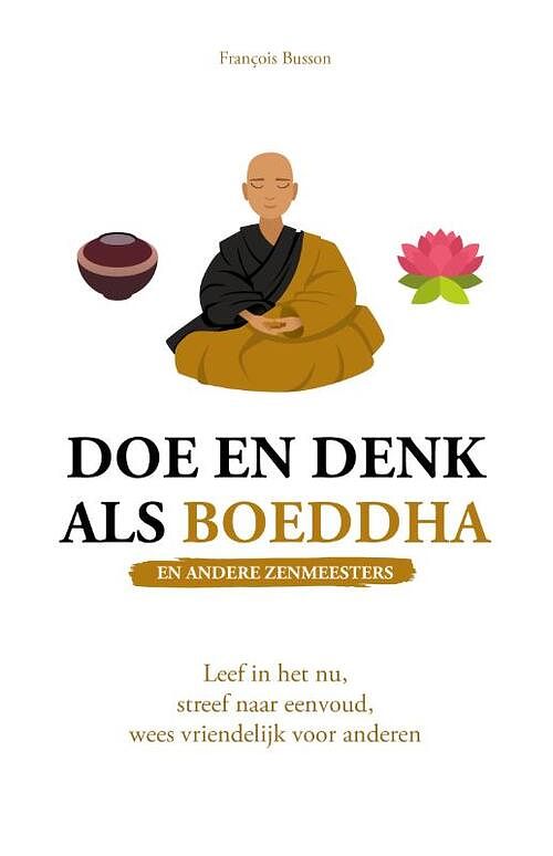 Foto van Doe en denk als boeddha (en andere zenmeesters) - françois busson - hardcover (9789043930864)