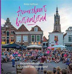 Foto van Amersfoort festivalstad - ida bromberg - hardcover (9789492055699)