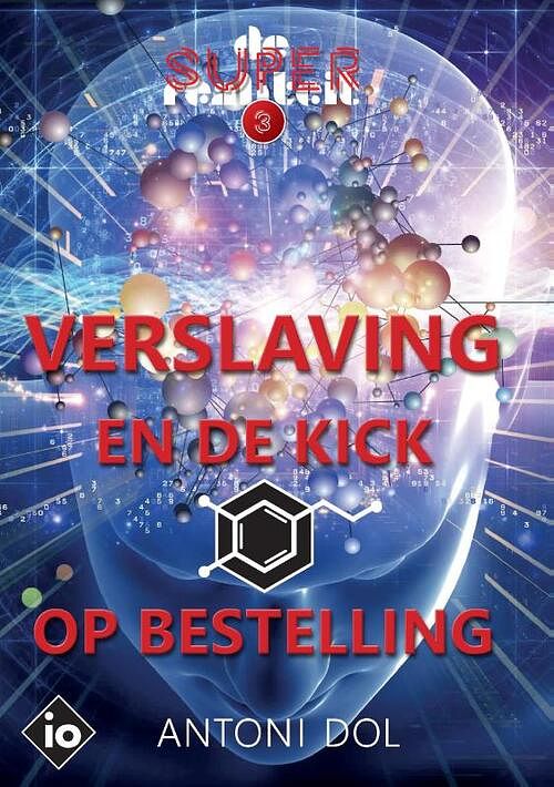 Foto van Verslaving en de kick op bestelling - antoni dol - paperback (9789083044019)