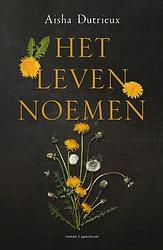 Foto van Het leven noemen - aisha dutrieux - ebook (9789000377589)