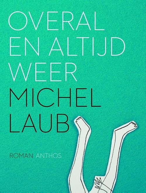 Foto van Overal en altijd weer - michel laub - ebook (9789041425133)