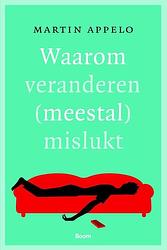 Foto van Waarom veranderen (meestal) mislukt - martin appelo - ebook (9789461275561)