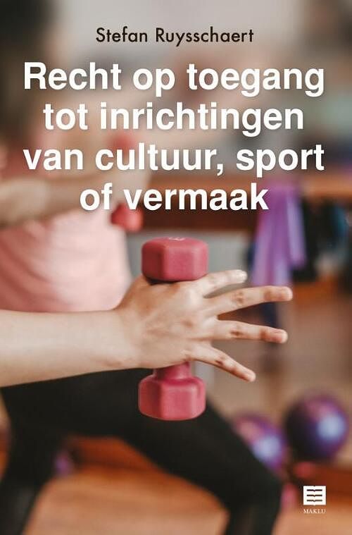 Foto van Recht op toegang tot inrichtingen van cultuur, sport of vermaak - stefan ruysschaert - paperback (9789046610442)