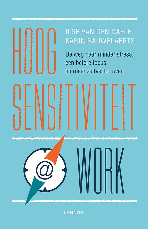 Foto van Hoogsensitiviteit @ work - ilse van den daele, karin nauwelaerts - ebook (9789401445542)