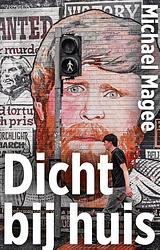 Foto van Dicht bij huis - michael magee - ebook (9789044651058)