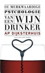 Foto van De merkwaardige psychologie van een wijndrinker - ap dijksterhuis - ebook (9789035137257)
