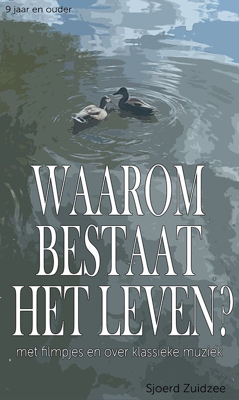 Foto van Waarom bestaat het leven? - sjoerd zuidzee - ebook