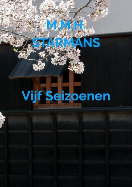 Foto van Vijf seizoenen - m.m.h. starmans - paperback (9789464808001)