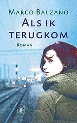 Foto van Als ik terugkom - marco balzano - hardcover (9789029544139)