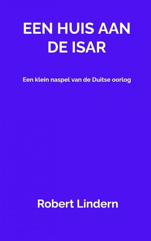 Foto van Een huis aan de isar - robert lindern - paperback (9789464053784)