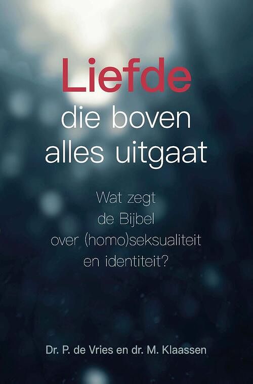 Foto van Liefde die boven alles uitgaat - dr. m. klaassen, dr. p. de vries - ebook (9789087184841)