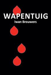 Foto van Wapentuig - iwan brouwers - paperback (9789464437843)