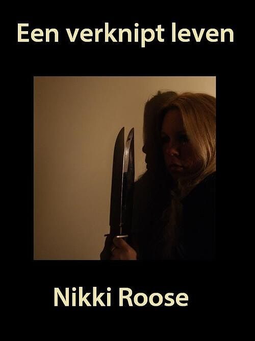 Foto van Een verknipt leven - nikki roose - ebook (9789462170216)