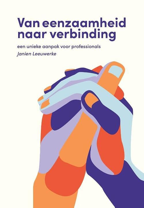 Foto van Van eenzaamheid naar verbinding - janien leeuwerke - paperback (9789023257851)