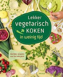 Foto van Lekker vegetarisch koken in weinig tijd - sara ask - hardcover (9789044762112)