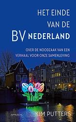 Foto van Het einde van de bv nederland - kim putters - paperback (9789044651539)