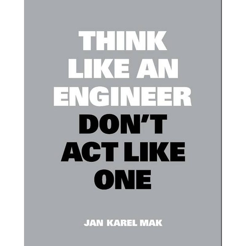 Foto van Think like an engineer, don'st act like one