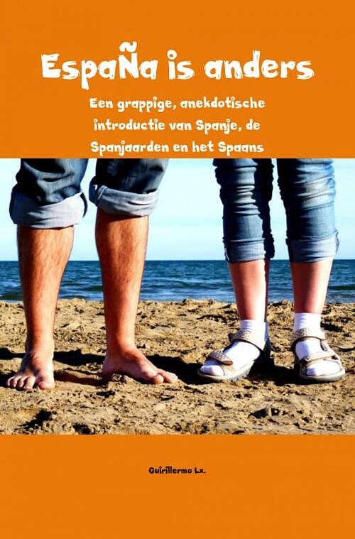 Foto van Spanje is anders - guirillermo lx - paperback (9789402110104)