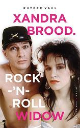 Foto van Xandra brood. rock-'sn-roll widow - rutger vahl - ebook (9789038801322)