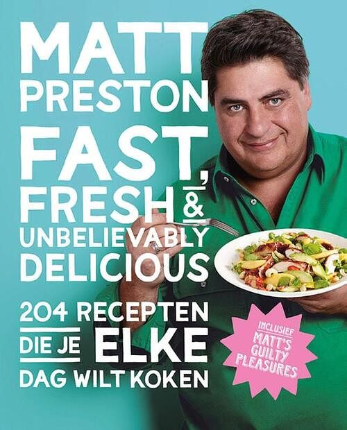 Foto van Fast, fresh & unbelievably delicious - matt preston - ebook (9789021557502)