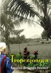 Foto van Tropenjongen - sanatan de jongh swemer - ebook (9789492079374)