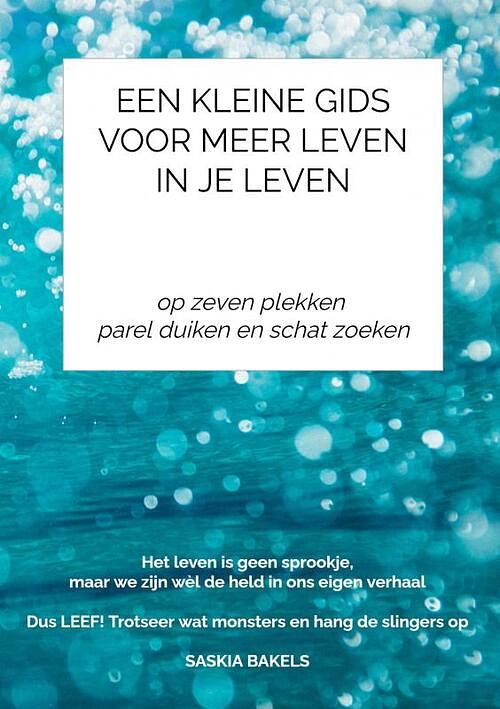 Foto van Een kleine gids voor meer leven in je leven - saskia bakels - paperback (9789464185867)