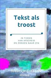 Foto van Tekst als troost - beatrijs hofland - ebook (9789402174168)