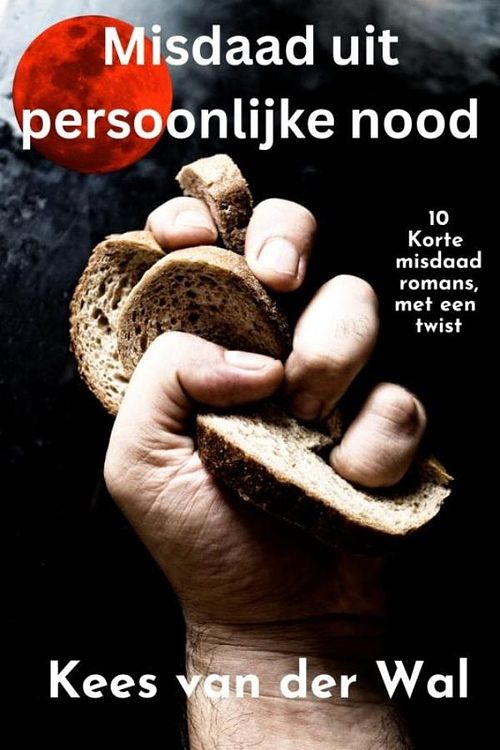 Foto van Misdaad uit persoonlijke nood - kees van der wal - ebook