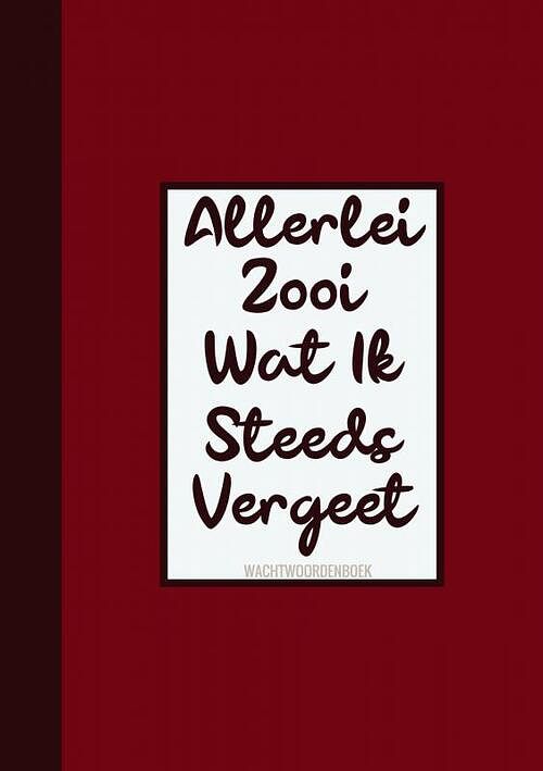 Foto van Boek cadeau man / boekcadeau collega - wachtwoordenboekje - "allerlei zooi wat ik steeds vergeet" - boek cadeau - paperback (9789464651294)