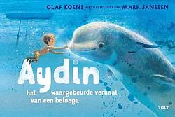 Foto van Aydin, het waargebeurde verhaal van een beloega - olaf koens - hardcover (9789021426471)