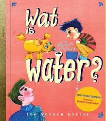 Foto van Wat is water? - jan van mersbergen - hardcover (9789047628569)