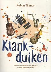 Foto van Klankduiken - robijn tilanus - paperback (9789082717457)