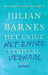 Foto van Het enige verhaal - julian barnes - ebook (9789025452094)