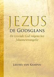 Foto van Jezus de godsglans - lieuwe van kampen - paperback (9789464688566)