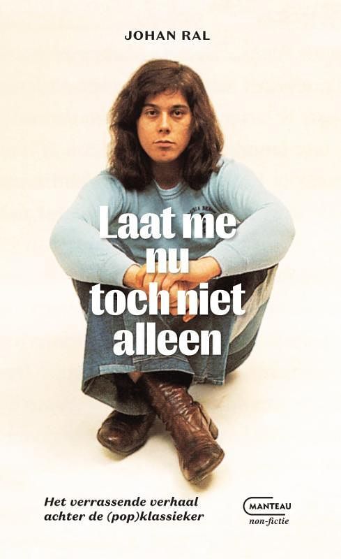 Foto van Laat me nu toch niet alleen - johan ral - hardcover (9789022340752)