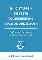 Foto van In 10 stappen de beste voorbereiding voor je onderzoek - judith zegers-van schaick - ebook (9789493187931)