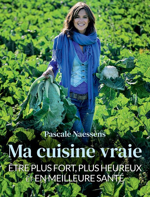 Foto van Ma cuisine vraie - pascale naessens - ebook